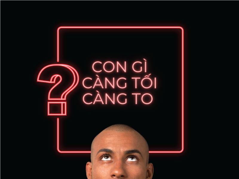 con gì càng tối càng to