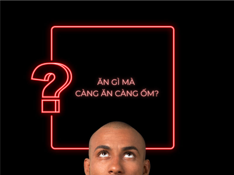 Câu đố: Ăn gì mà càng ăn càng ốm?